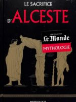 Le Monde Mythologie #29- Le sacrifice d'Alceste