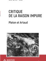 CRITIQUE DE LA RAISON IMPURE : Platon et Artaud