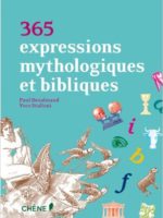 365 expressions bibliques et mythologiques