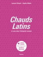 Chauds latins : Le sexe dans l'Antiquité romaine (Catalogue d'exposition)