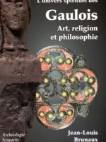 L'univers spirituel des Gaulois : art, religion et philosophie