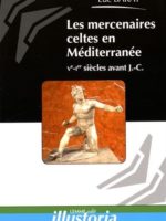Les mercenaires celtes en Méditerranée (Ve - Ier siècles avant J.-C.)