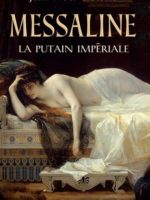 Messaline : La putain impériale - Jean-Noël Castorio