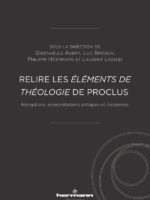Relire les Éléments de théologie de Proclus : Réceptions, interprétations antiques et modernes