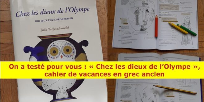 On a testé pour vous : “Chez les dieux de l’Olympe”, cahier de vacances en grec ancien