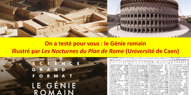 On a testé pour vous : le Génie romain illustré par Les Nocturnes du Plan de Rome (Université de Caen)