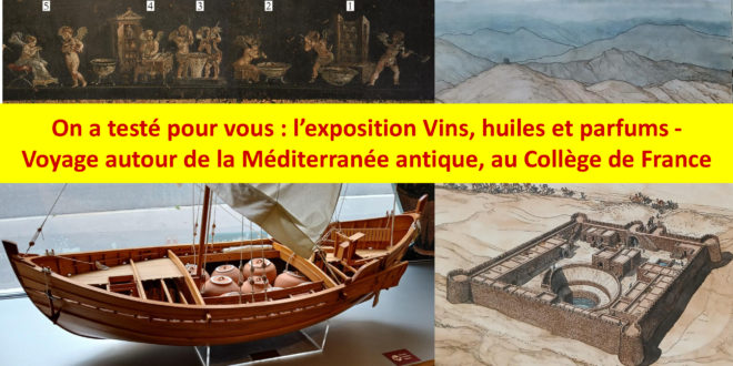 On a testé pour vous : l’exposition sur les vins, huiles et parfums dans la Méditerranée antique, au Collège de France