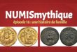 NUMISmythique #épisode 16 : une histoire de famille