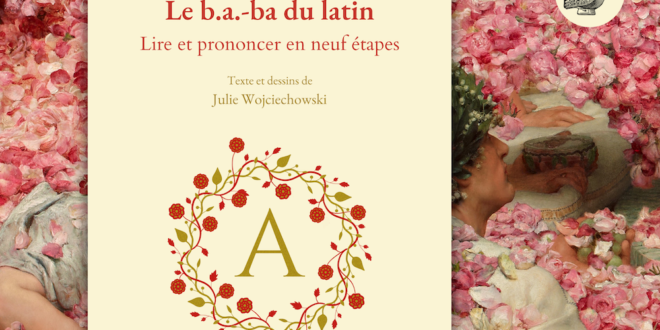 Le b.a.-ba du latin. Lire et prononcer en neuf étapes