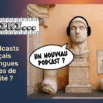 Memini#10 : Quels podcasts en français sur les langues et cultures de l'Antiquité ?