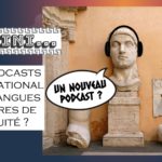 Memini#11 : Quels podcasts à l'international sur les langues et cultures de l'Antiquité ?