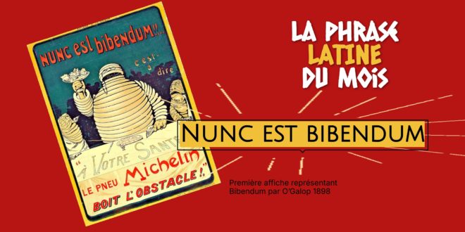 La phrase latine du mois : Nunc est bibendum