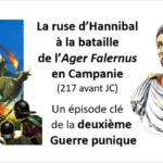 La ruse d’Hannibal à la bataille de l’Ager Falernus en Campanie (217 avant JC) : un épisode clé de la deuxième Guerre punique